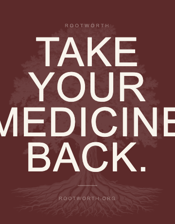 Take Your Medicine Back — Rootworth