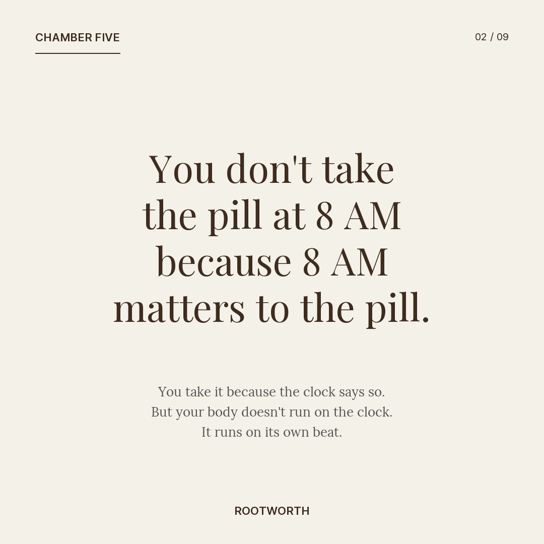 Slide: You don't take the pill at 8 AM because 8 AM matters to the pill.