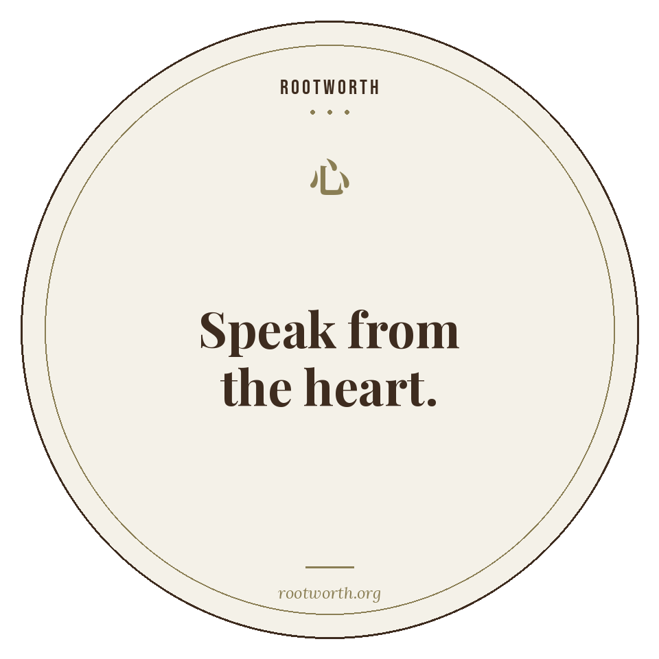 Speak from the heart — Rootworth sticker